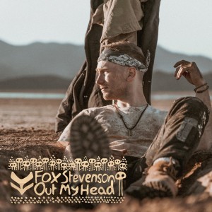 ดาวน์โหลดและฟังเพลง Out My Head พร้อมเนื้อเพลงจาก Fox Stevenson