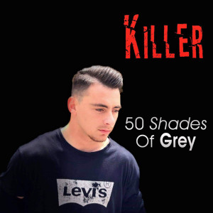 收聽Killer的50 Shades of Grey歌詞歌曲