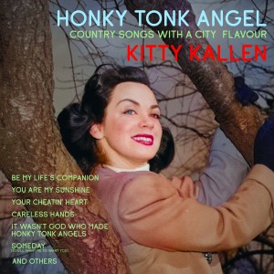 Kitty Kallen的專輯Honky Tonk Angel, Country Songs with a City Flavour