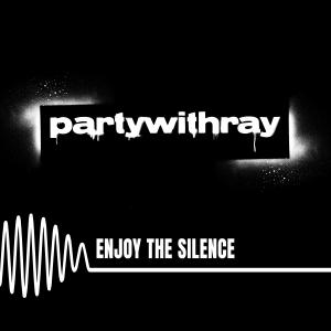 partywithray的專輯Enjoy The Silence