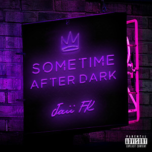 Album Sometime After Dark (Explicit) from Jaii FK