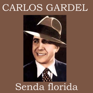Carlos Gardel的专辑Senda florida
