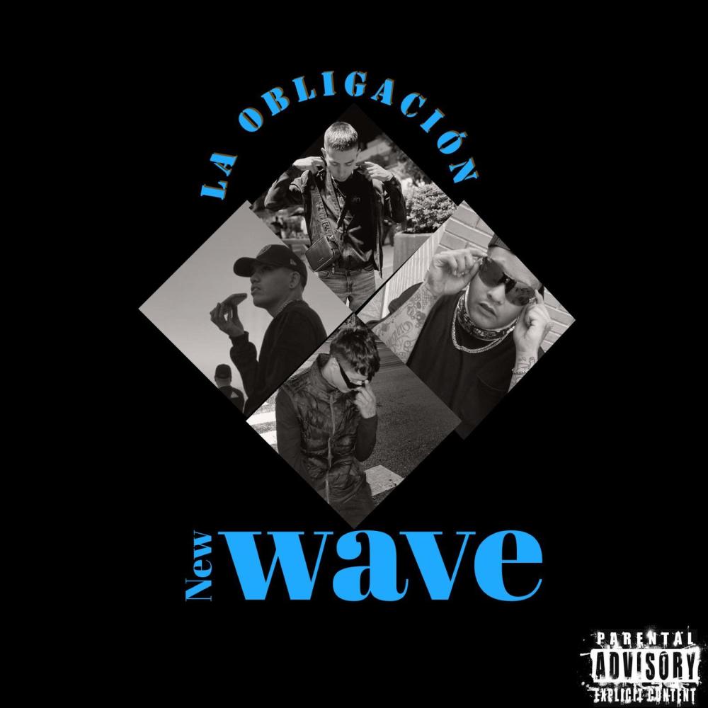 new wave - la obligación (feat. NYKE BOY, Buxer & Valerio Quezada) (Explicit)