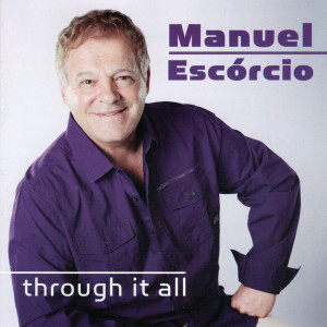 ดาวน์โหลดและฟังเพลง Through It All พร้อมเนื้อเพลงจาก Manuel Escórcio
