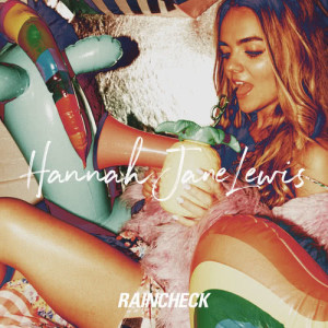 收聽Hannah Jane Lewis的Raincheck歌詞歌曲