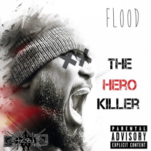 Album The Hero Killer (Explicit) oleh Flood