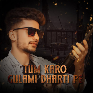 Album Tum Karo Gulami Dharti Pe from Ajay Chaudhary