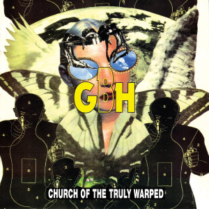 GBH的專輯Church of the Truly Warped
