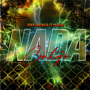 ดาวน์โหลดและฟังเพลง Nada Contigo (Explicit) พร้อมเนื้อเพลงจาก OSKR AMENAZA