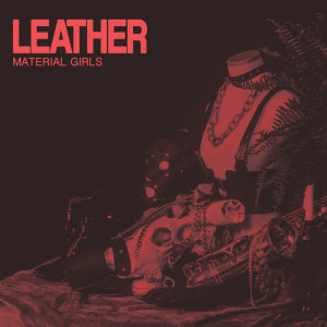 Material Girls的專輯Leather