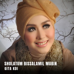 Dengarkan Sholatum Bissalamil Mubin lagu dari Gita KDI dengan lirik