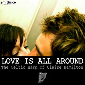 ดาวน์โหลดและฟังเพลง Love Is All Around พร้อมเนื้อเพลงจาก Claire Hamilton