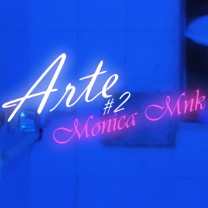 ดาวน์โหลดและฟังเพลง Arte #2 พร้อมเนื้อเพลงจาก Monica MNK