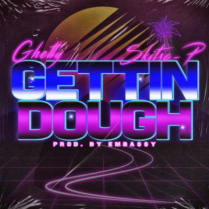 Album Gettin Dough (Explicit) from Skitso-P