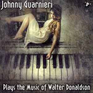 Johnny Guarnieri的專輯Johnny Guarnieri Plays the Music of Walter Donaldson
