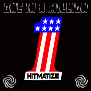 Dengarkan lagu One in a Million nyanyian Hitmatize dengan lirik