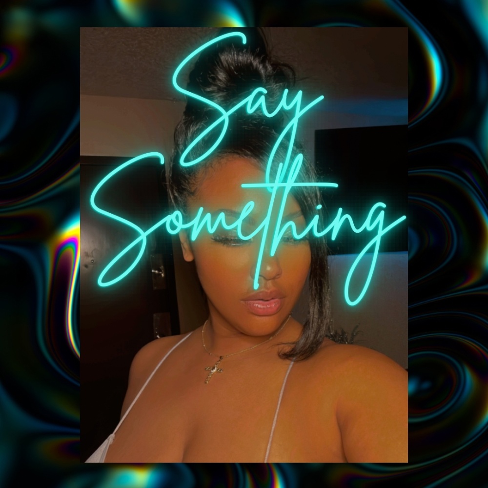 Say Something... (Explicit)