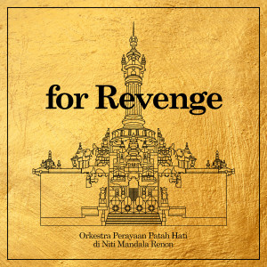 Orkestra Perayaan Patah Hati di Niti Mandala Renon dari For Revenge