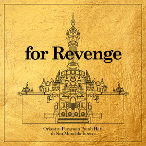 Album Orkestra Perayaan Patah Hati di Niti Mandala Renon from For Revenge