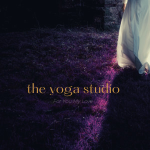 The Yoga Studio的專輯For You My Love