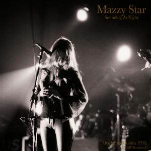 Album Sounding At Night (Live 1993) oleh Mazzy Star