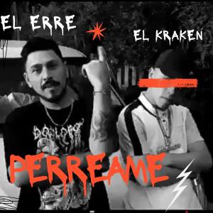 收聽El Kraken的PERREAME (feat. El Erre) (Explicit)歌詞歌曲