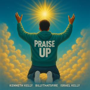 收聽Kenneth Kelly的Praise Up歌詞歌曲