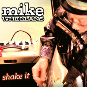 ดาวน์โหลดและฟังเพลง Shake It พร้อมเนื้อเพลงจาก Mike Whellans