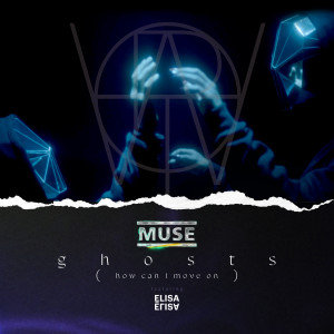 ดาวน์โหลดและฟังเพลง Ghosts (How Can I Move On) [feat. Elisa] พร้อมเนื้อเพลงจาก Muse