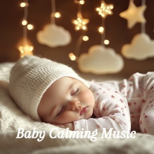 Album Calming Lullabies and Melodies for Babies from Baby Calming Music