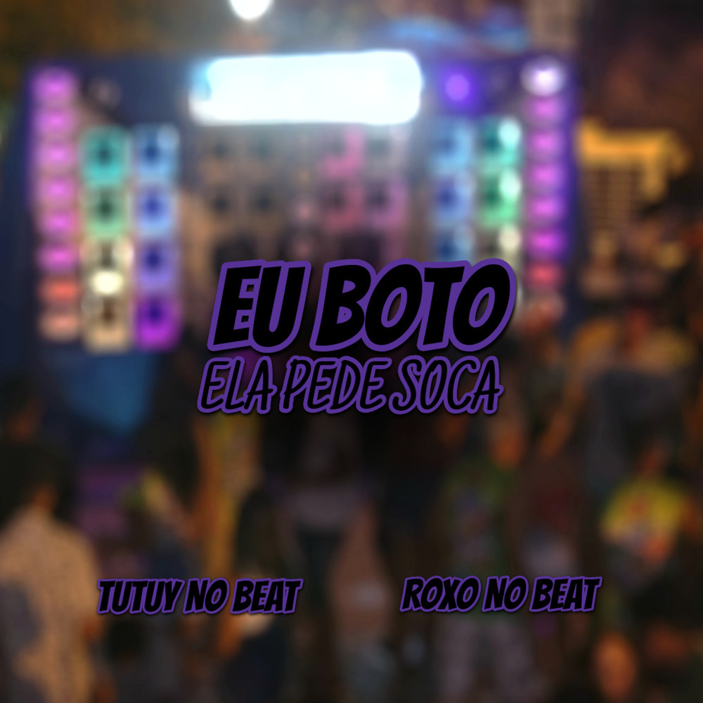 Eu Boto Ela Pede Soca