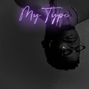 Listen to My Type (Explicit) song with lyrics from Kenny Wade
