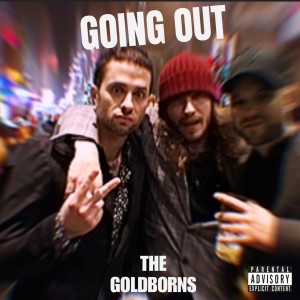 ดาวน์โหลดและฟังเพลง Going Out (Explicit) พร้อมเนื้อเพลงจาก The Goldborns