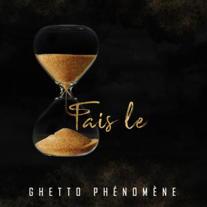 收聽Ghetto phénomène的Fais le (Explicit)歌詞歌曲