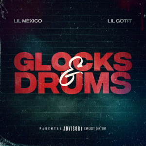 ดาวน์โหลดและฟังเพลง Glocks & Drums (Explicit) พร้อมเนื้อเพลงจาก Lil Mexico