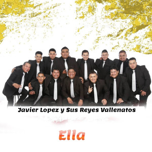 Listen to Ella song with lyrics from Javier Lopez y Sus Reyes Vallenatos