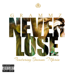 ดาวน์โหลดและฟังเพลง Never Lose (Explicit) พร้อมเนื้อเพลงจาก Grammz