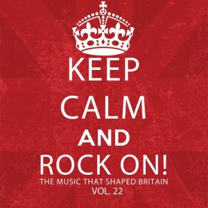 Album Keep Calm and Rock On! The Music That Shaped Britain, Vol. 22 from Various Artists