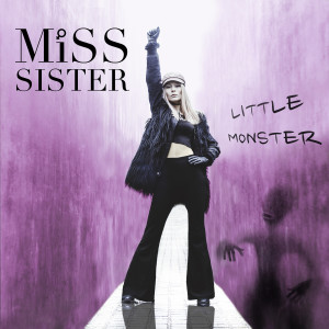 收聽Miss Sister的Little Monster歌詞歌曲
