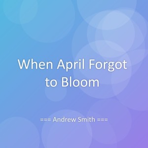 Album When April Forgot to Bloom from 
