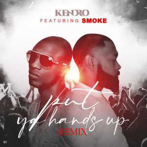 Listen to Put Ya Hands up (Remix|Explicit) song with lyrics from Kendro