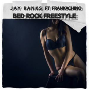 Bed Rock Freestyle dari Jay Ranks