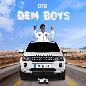 ดาวน์โหลดและฟังเพลง Dem Boys (Explicit) พร้อมเนื้อเพลงจาก DTG