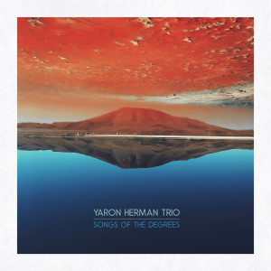 Yaron Herman Trio的專輯Songs Of The Degrees