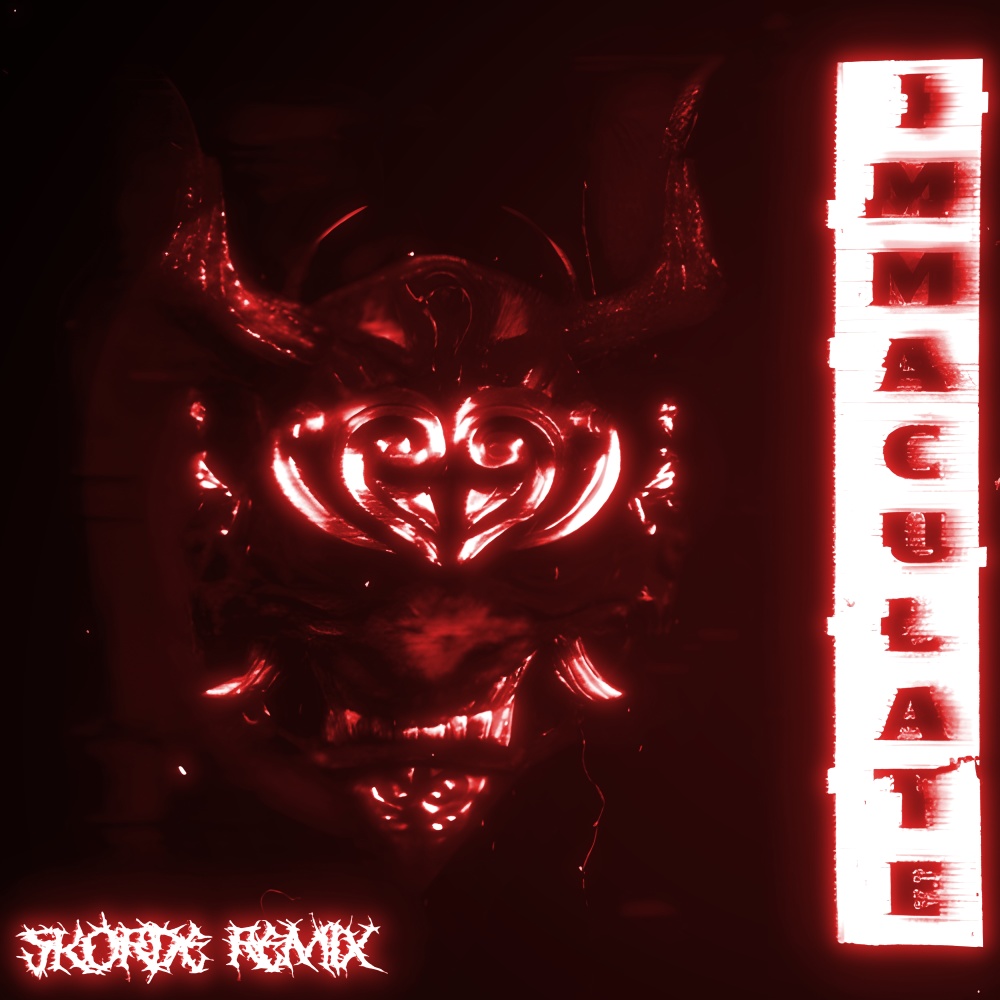 IMMACULATE (Skorde Remix|Explicit)