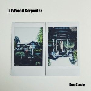 ดาวน์โหลดและฟังเพลง If I Were a Carpenter พร้อมเนื้อเพลงจาก Drug Couple