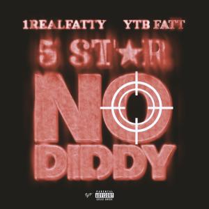 อัลบัม 5 STAR "NO DIDDY" (feat. YTB FATT) [Explicit] ศิลปิน YTB FATT