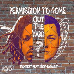 Kojo Rigault的專輯Permisison To Come Out The Yard (feat. TIGHTEST & KOJO RIGAULT) (Explicit)