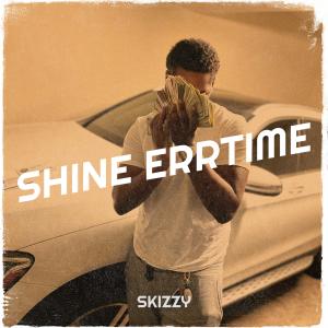 收听Skizzy的Shine Errtime (Explicit)歌词歌曲
