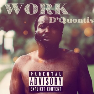 ดาวน์โหลดและฟังเพลง Work (Explicit) พร้อมเนื้อเพลงจาก D'Quontis